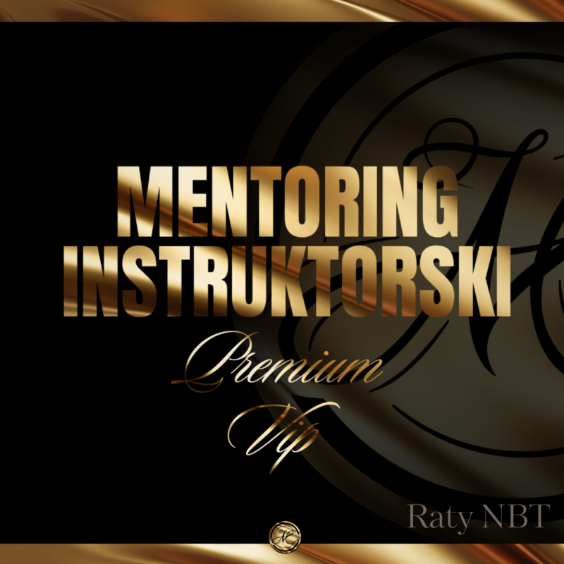 MENTORING INSTRUKTORSKI PREMIUM VIP - PŁATNOŚĆ RATALNA